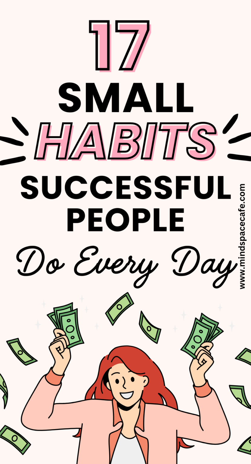 17 small things successful people do every day Mind Space Cafe(02)